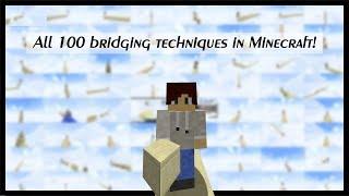 All 100 bridging techniques in Minecraft!