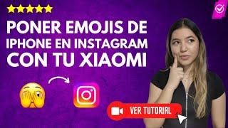 Cómo PONER EMOJIS de iPhone en Instagram con tu Xiaomi [Cualquier modelo y sin Apps] | Hazlo así 