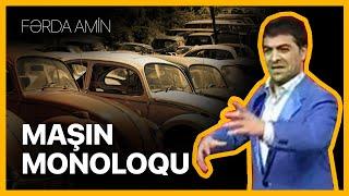 Fərda Amin — Maşın Monoloqu