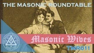 The Masonic Roundtable - Episode 11 - Masonic Wives