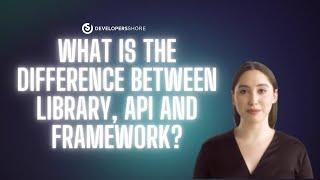 What is the difference between library, API and framework?