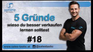 #18 - 5 Vorteile wieso besser verkaufen lernen-Tricks, Tipps -Verkaufstraining, Verkaufsgespräch