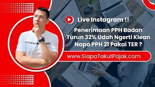 Livee !! Uda Ngerti Klean Kenapa PPH 21 Pakai TER ? PPH Badan Turun 32% hehe..