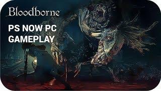 Bloodborne PC Gameplay [PS NOW PC]