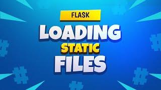 Flask Tutorial #5 - Loading Static Files