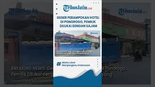 #shorts  GEGER PERAMPOKAN HOTEL DI PONOROGO, Pemilik Dilukai dengan Sajam, Kalung Melayang