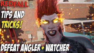 REDFALL Tips AND TrickS: Defeating hard VAMPIRES ANGLER and WATCHER