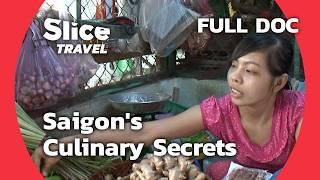 Exploring Saigon: A Vietnamese Culinary Journey | SLICE TRAVEL | FULL DOCUMENTARY