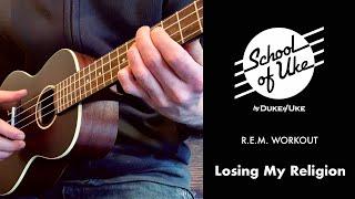 School of Uke - Ukulele Workouts - R.E.M. 'Losing My Religion'.