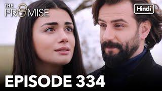 The Promise Episode 334 (Hindi Dubbed)