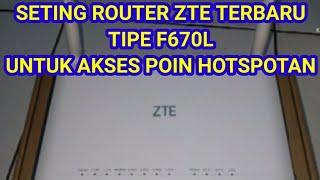 CARA TERBARU SETING MODEM" ZTE  F670L 5G UNTUK AKSES POIN HOTSPOT VOUCHERAN