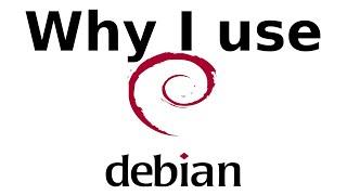 Why I use Linux (Debian)