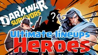 Dark war survivors ultimate lineups heroes.