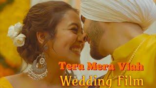 TERA MERA VIAH  - Neha Kakkar , Rohanpreet Singh @rohanpreetsinghlive | WEDDING FILM