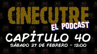 Cinecutre: El Podcast - Capítulo 40: Especial La Historia de Cutrecon