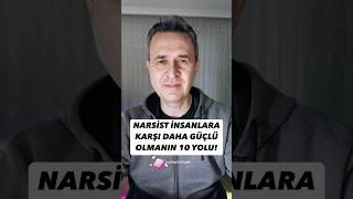 Narsist insanlara karşı daha güçlü olmanın 10 yolu! #narsist #insan #güçlü #hayır #odak