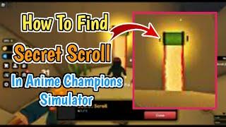 How To Find Secret Scroll In Anime Champions Simulator (2023)