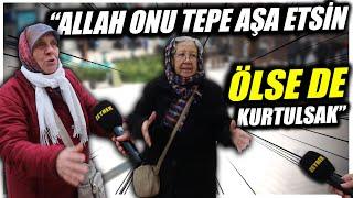 "ALLAH ONU TEPE AŞA ETSİN... ÖLSE DE KURTULSAK.." | LAZ TEYZENİN BEDDUASI | SOKAK RÖPORTAJLARI