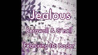 Jealous - Bergwall & G’nell Featuring Isa Bader