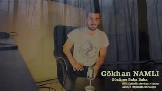 Gökhan NAMLI   I    Gözüme Baka Baka     (officialvideo)