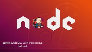 Jenkins JobDSL with the Node.js (TECHTICAL TUTORIALS)