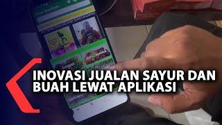 Inovasi Jualan Sayur dan Buah Lewat Aplikasi Daring