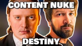 CONTENT NUKE - DESTINY FELTED!