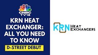 KRN Heat Exchangers Makes A Steller Debut, Lists At 118% Premium | CNBC TV18