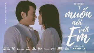 TTeam - MUỐN NÓI VỚI EM - DT Tập Rap ft Mai Xuân Thứ  [Official MV] KIỀU MINH TUẤN , LÊ CHI, BLACKBI