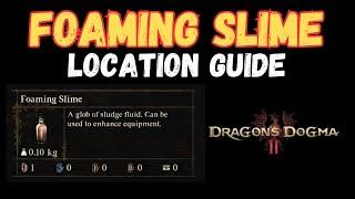 Dragon's Dogma 2 - Foaming Slime Location Guide