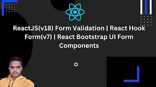 ReactJS(v18) Form Validation | React Hook Form(v7) | React Bootstrap UI Form Components