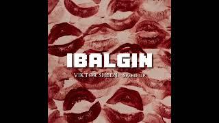 Ibalgin - Viktor Sheen | speed up |