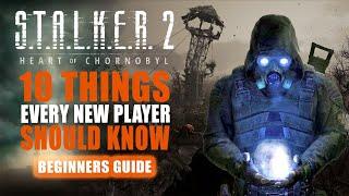 10 Things You Need to Know Before Playing Stalker 2 Heart of Chornobyl - Tips & Tricks