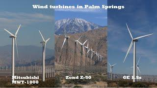 Wind turbines in Palm Springs - Zond Z50, GE 1.5s, Mitsubishi MWT-1000