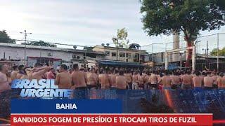 Bandidos fogem de presídio e trocam tiros de fuzil | Brasil Urgente