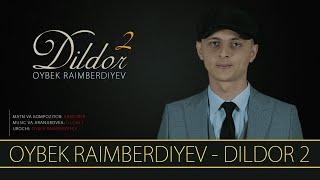 Oybek Raimberdiyev "Dildor 2" (Премьера)