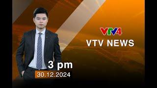 VTV News 15h - 30/12/2024 | VTV4