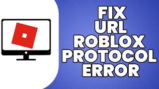 How To Fix URL Roblox Protocol Error 2023