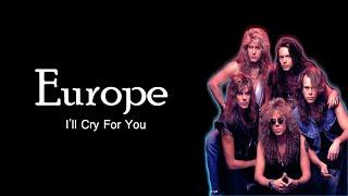 Europe - I'll Cry For You (Lirik Terjemahan)