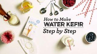 How to Make Water Kefir - Step by Step Guide