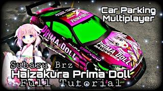 Car Parking Multiplayer | Haizakura Prima Doll | Subaru BRZ | Full Tutorial By Aizen Virus