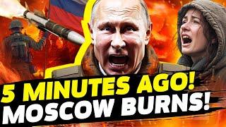  RIGHT NOW!  MOSCOW ON FIRE! WEST GIVES GREEN LIGHT – WW3 STARTS?! INFERNAL NIGHT IN RUSSIA!