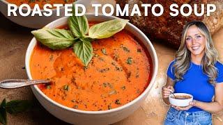 Perfect Roasted Tomato Soup (with Fresh Tomatoes)