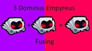 What happens when you fuse 3 Dominus Empyreus?