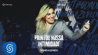 Naiara Azevedo – Printou Nossa Intimidade (DVD Contraste)