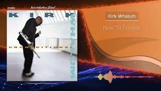 Kirk Whalum - Now 'Til Forever |[ Smooth Jazz ]| 2000