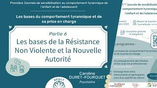 6 - Les bases de la Résistance Non Violente et la Nouvelle Autorité - Caroline DURET-FOURQUET