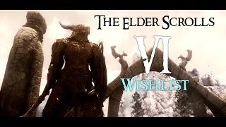 The ELDER SCROLLS VI Wishlist - TES Formula #10