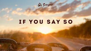 Semper - If You say so