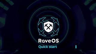 RaveOS Quick Start